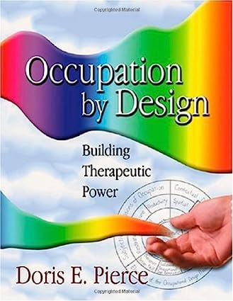 Occupation By Design: Building Therapeutic Power - Scanned Pdf with Ocr